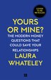 Yours or Mine? by Laura Whateley, Hardcover | Indigo Chapters