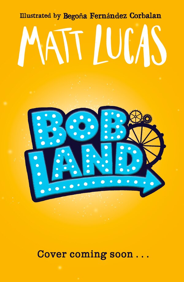 Bobland by Matt Lucas, Hardcover | Indigo Chapters