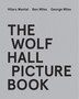 The Wolf Hall Picture Book by Hilary Mantel, Hardcover | Indigo Chapters