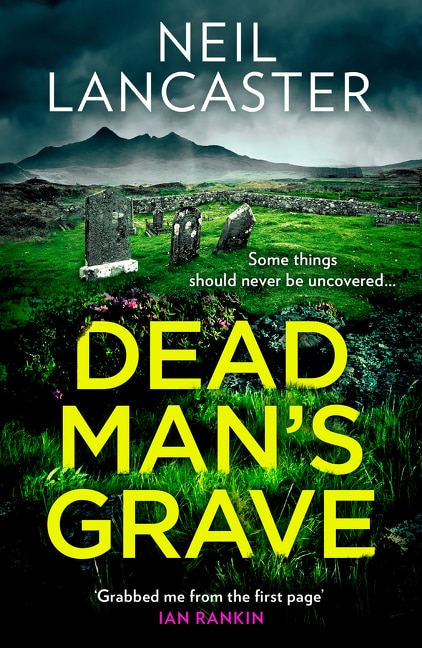 Dead Man’s Grave (DS Max Craigie Scottish Crime Thrillers Book 1) by Neil Lancaster, Perfect | Indigo Chapters
