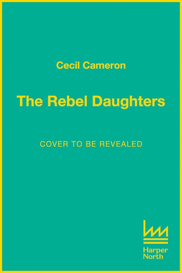 The Rebel Daughters by Lady Cecil Cameron, Perfect | Indigo Chapters