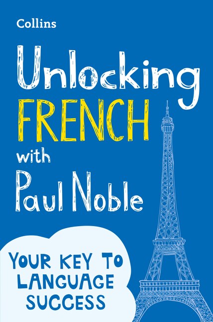 Unlocking French with Paul Noble, Paperback | Indigo Chapters