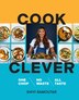 Cook Clever by Shivi Ramoutar, Hardcover | Indigo Chapters