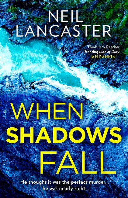 When Shadows Fall by Neil Lancaster, Perfect | Indigo Chapters