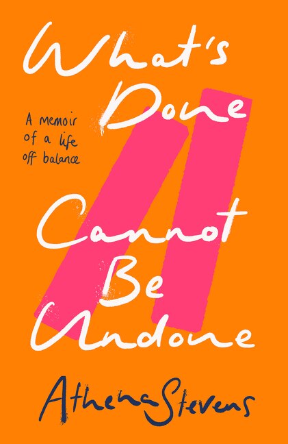 What’s Done Cannot Be Undone by Athena Stevens, Hardcover | Indigo Chapters