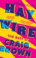 Haywire: The Best of Craig Brown, Hardcover | Indigo Chapters
