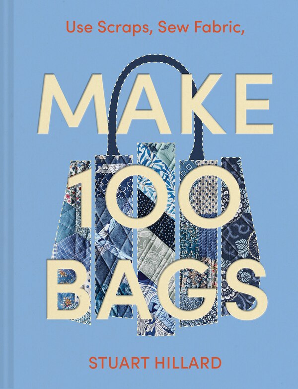 Make 100 Bags by Stuart Hillard, Hardcover | Indigo Chapters