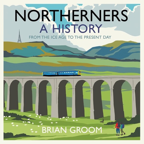 Northerners by Brian Groom, Audio Book (CD) | Indigo Chapters