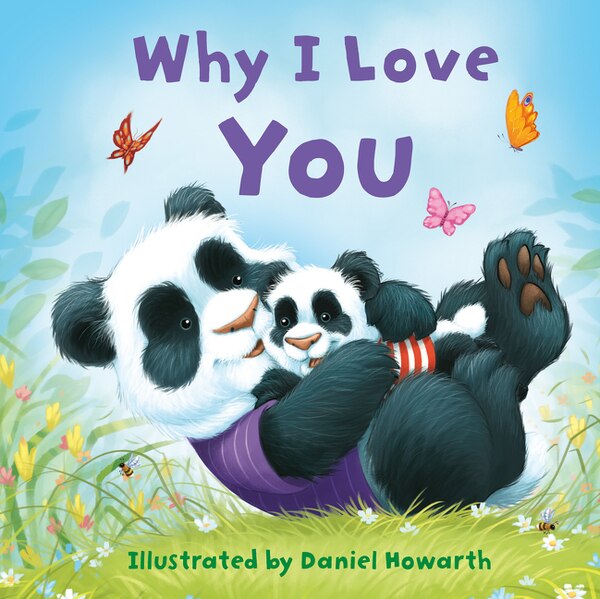 Why I Love You by Daniel Howarth, Board Book | Indigo Chapters