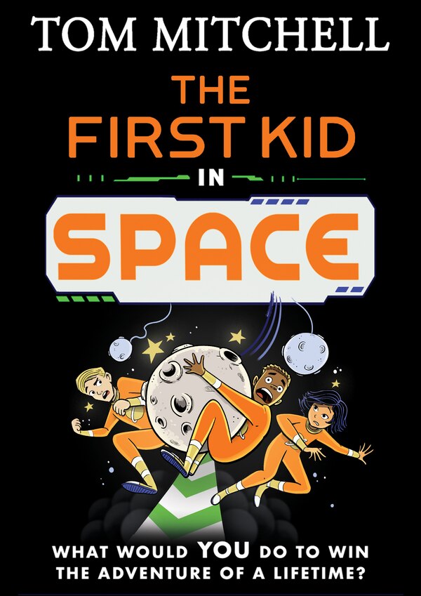 The First Kid in Space by Tom Mitchell, Perfect | Indigo Chapters