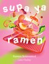 Supa Ya Ramen by Luke Findlay, Hardcover | Indigo Chapters