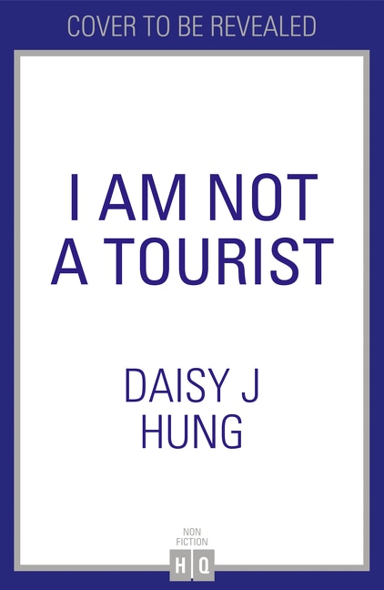 I Am Not a Tourist by Daisy J. Hung, Perfect | Indigo Chapters