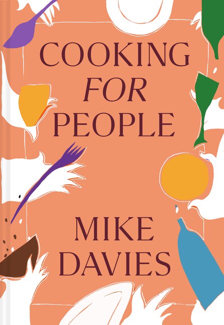Cooking for People by Mike Davies, Hardcover | Indigo Chapters