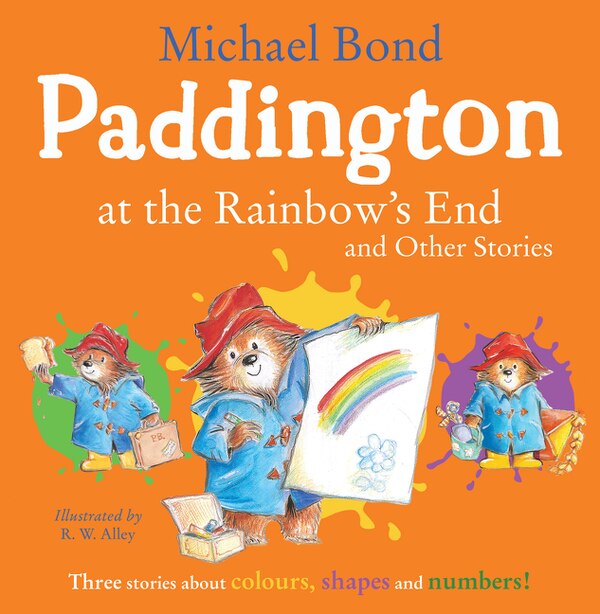 Paddington at the Rainbow’s End and Other Stories by Michael Bond, Perfect | Indigo Chapters