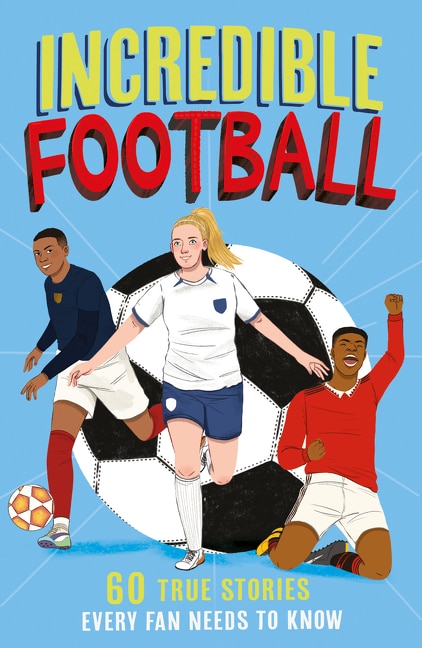 Incredible Football by Clive Gifford, Perfect | Indigo Chapters