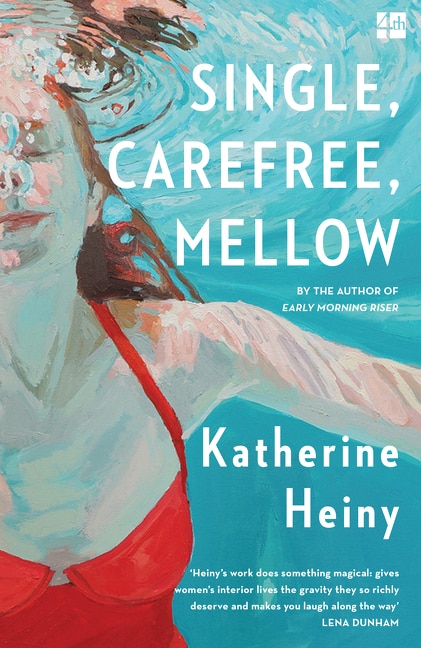 Single Carefree Mellow by Katherine Heiny, Perfect | Indigo Chapters