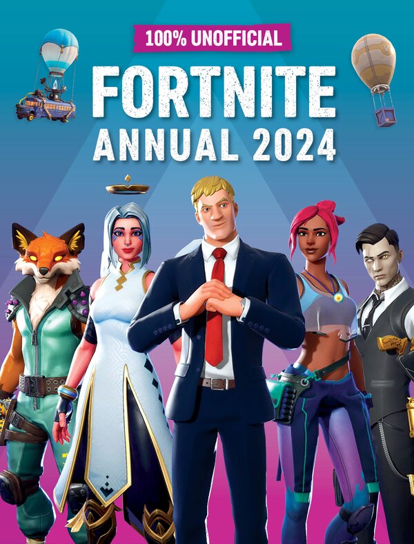 100% Unofficial Fortnite Annual 2024, Hardcover | Indigo Chapters