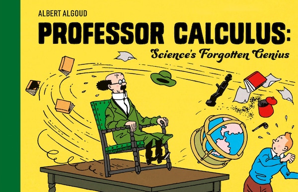 Professor Calculus: Science's Forgotten Genius by Albert Algoud, Hardcover | Indigo Chapters