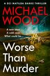 Worse Than Murder by Michael Wood, Perfect | Indigo Chapters
