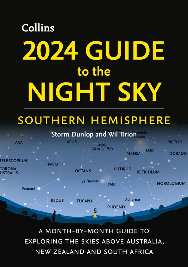 2024 Guide to the Night Sky Southern Hemisphere by Storm Dunlop, Paperback | Indigo Chapters