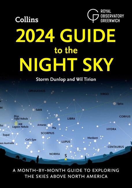 2024 Guide to the Night Sky: A month-by-month guide to exploring the skies above North America by Storm Dunlop, Perfect | Indigo Chapters