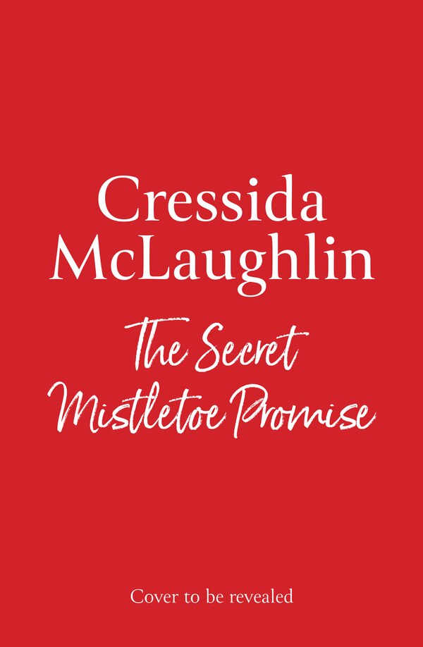 The Secret Mistletoe Promise by Cressida McLaughlin, Perfect | Indigo Chapters