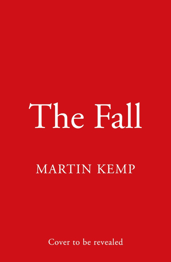 The Fall by Martin Kemp, Hardcover | Indigo Chapters