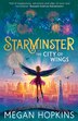 Starminster: The City of Wings by Megan Hopkins, Perfect | Indigo Chapters
