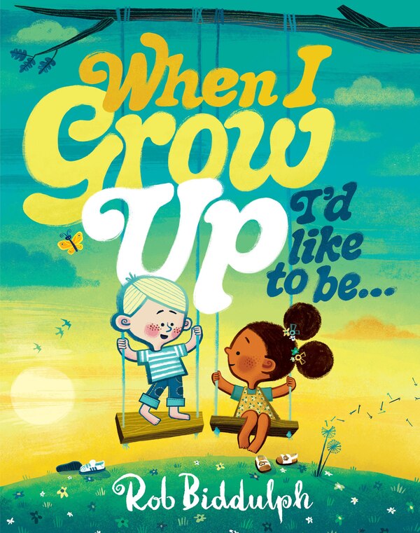When I Grow Up I’d Like to Be… by Rob Biddulph, Picture Books | Indigo Chapters