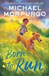 Born to Run by Michael Morpurgo, Perfect | Indigo Chapters