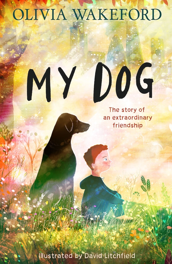 My Dog by Olivia Wakeford, Perfect | Indigo Chapters