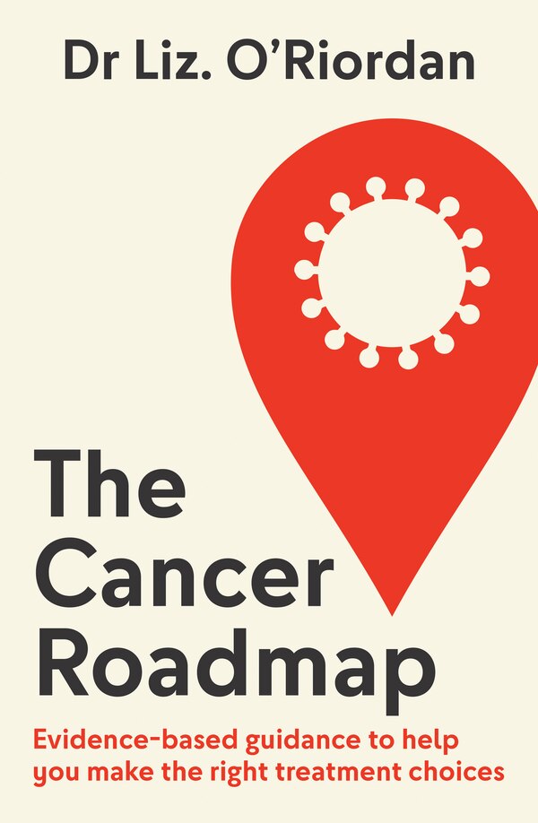 The Cancer Roadmap by Dr Liz O’Riordan, Perfect | Indigo Chapters
