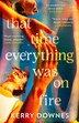 That Time Everything Was On Fire by Kerry Downes, Perfect | Indigo Chapters
