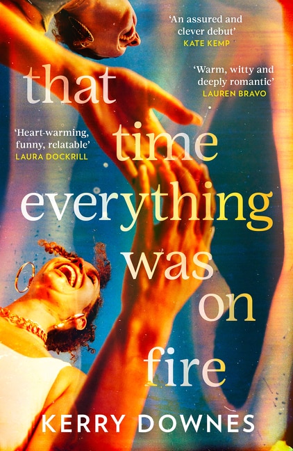 That Time Everything Was On Fire by Kerry Downes, Perfect | Indigo Chapters