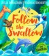 Follow the Swallow by Julia Donaldson, Perfect | Indigo Chapters