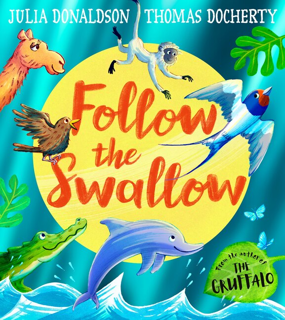 Follow the Swallow by Julia Donaldson, Perfect | Indigo Chapters