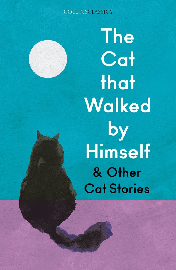 The Cat That Walked by Himself and Other Cat Stories by Various, Paperback | Indigo Chapters