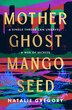 Mother Ghost Mango Seed by Natalie Gregory, Hardcover | Indigo Chapters