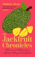 The Jackfruit Chronicles by Shahnaz Ahsan, Perfect | Indigo Chapters