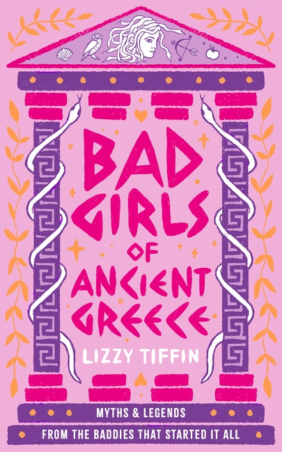 Bad Girls of Ancient Greece by Lizzy Tiffin, Perfect | Indigo Chapters