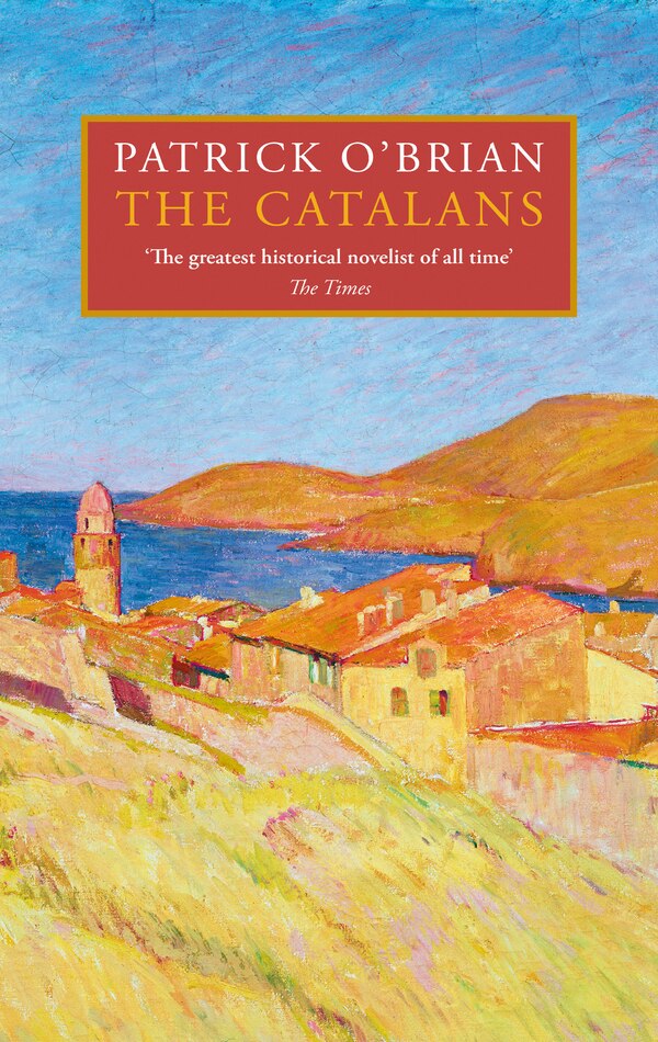 The Catalans by Patrick O’brian, Hardcover | Indigo Chapters