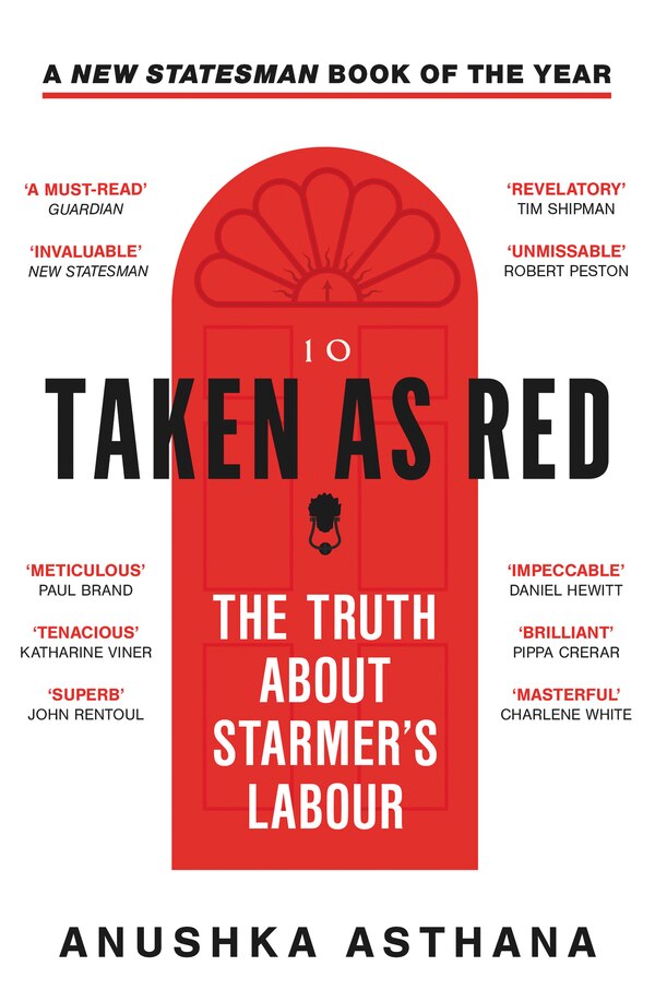 Taken As Red: The Truth About Starmer’s Labour by Anushka Asthana, Perfect | Indigo Chapters