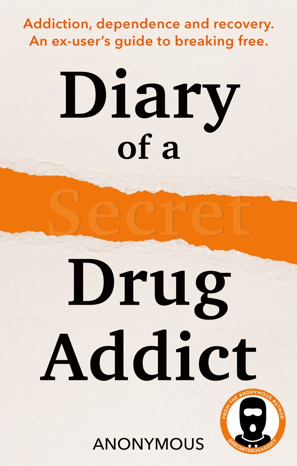 Diary of a Secret Drug Addict by Secret Drug Secret Drug Addict, Hardcover | Indigo Chapters