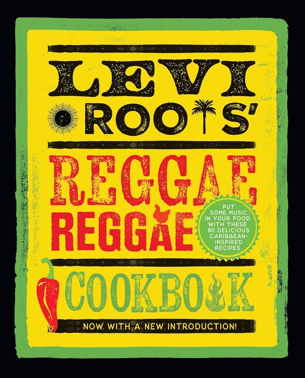 Levi Roots’ Reggae Reggae Cookbook, Hardcover | Indigo Chapters