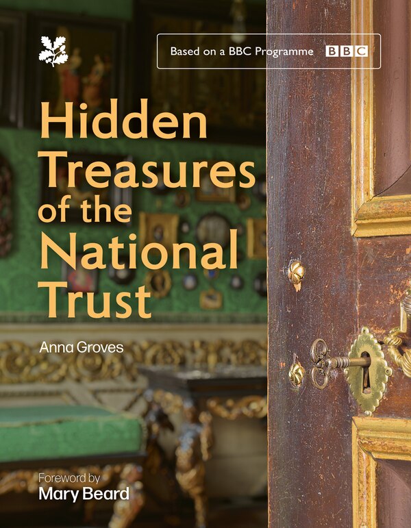 Hidden Treasures of the National Trust by Anna Groves, Hardcover | Indigo Chapters