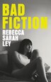 Bad Fiction by Rebecca Sarah Ley, Hardcover | Indigo Chapters