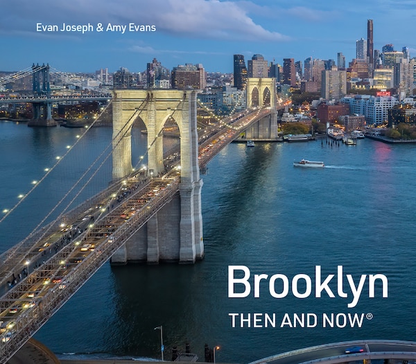 Brooklyn Then and Now by Evan Joseph, Hardcover | Indigo Chapters
