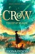 Crow: Thief of Magic by Fiona Dixon, Perfect | Indigo Chapters