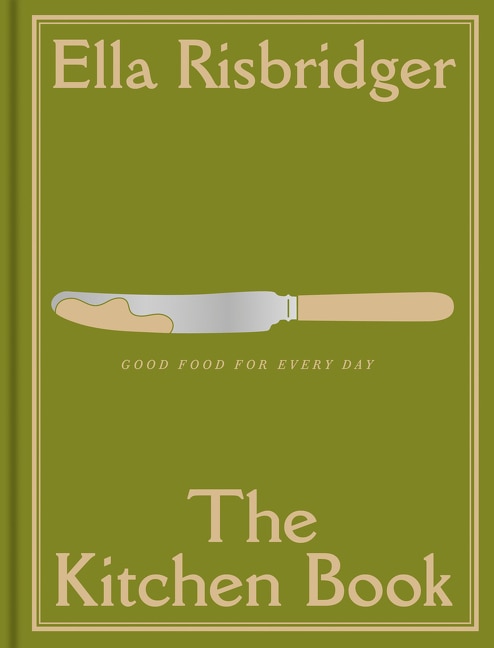 The Kitchen Book by Ella Risbridger, Hardcover | Indigo Chapters