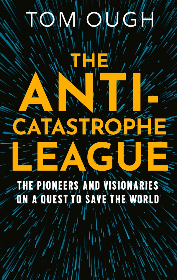 The Anti-Catastrophe League by Tom Ough, Hardcover | Indigo Chapters